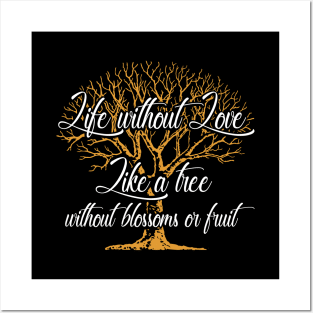 Real love - Life without Love Like a tree without blossoms Posters and Art